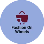 Business logo of Fashion on wheels