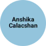 Business logo of Anshika calacshan