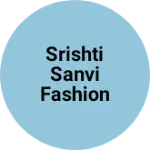 Business logo of Srishti sanvi fashion