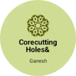 Business logo of Corecutting holes& chipping works