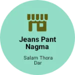 Business logo of Jeans pant Nagma