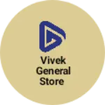 Business logo of VIVEK GENERAL STORE