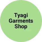 Business logo of Tyagi garments shop