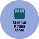 Business logo of MADHURI KIRANA STORE
