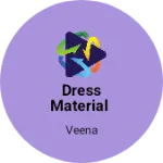 Business logo of Dress material