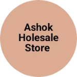 Business logo of Ashok holesale store