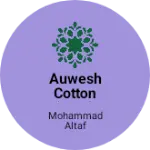 Business logo of Auwesh cotton (roui) udhyog