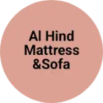 Business logo of Al hind mattress &sofa maker