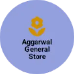 Business logo of Aggarwal general store