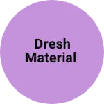 Business logo of Dresh material