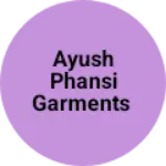 Business logo of Ayush phansi garments