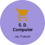 Business logo of S. D. Computer