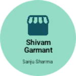 Business logo of Shivam garmant