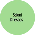 Business logo of SALONI DRESSES