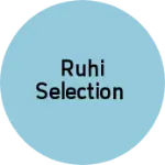 Business logo of Ruhi Selection