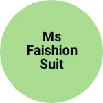 Business logo of Ms faishion suit house