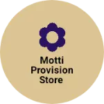 Business logo of MOTTI PROVISION STORE