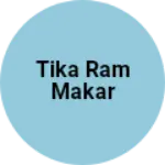 Business logo of Tika Ram Makar