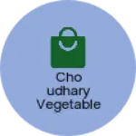 Business logo of Choudhary vegetable shop
