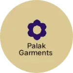 Business logo of Palak garments