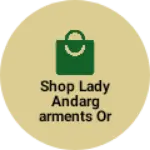 Business logo of Shop lady andargarments or lady suit or baby garme