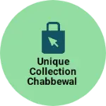 Business logo of Unique Collection Chabbewal