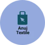 Business logo of Anuj textile