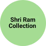 Business logo of Shri ram collection
