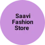 Business logo of Saavi fashion store