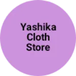 Business logo of Yashika cloth store