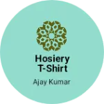 Business logo of Hosiery t-shirt