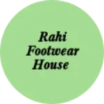 Business logo of Rahi footwear House