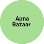Business logo of Apna Bazaar