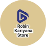 Business logo of Robin kariyana store