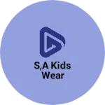 Business logo of S,A kids wear