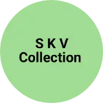 Business logo of S K V COLLECTION