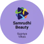 Business logo of SAMRUDHI BEAUTY PARLOUR