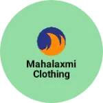 Business logo of Mahalaxmi clothing