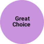 Business logo of Great choice