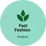 Business logo of Fast feshion