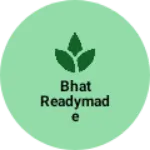 Business logo of Bhat readymade