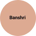 Business logo of Banshri