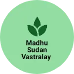 Business logo of Madhu sudan vastralay