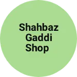 Business logo of Shahbaz Gaddi shop