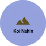 Business logo of Koi nahin