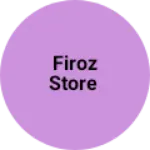 Business logo of Firoz store