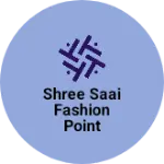Business logo of Shree Saai Fashion point