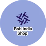 Business logo of BSB India shop