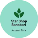 Business logo of Star shop Bansbari