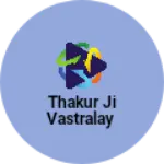 Business logo of Thakur ji vastralay